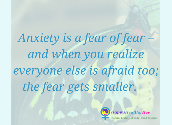 Anxiety is a fear of fear