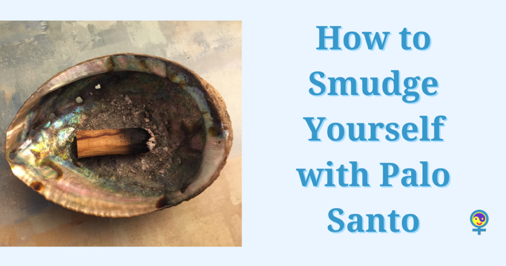 How to Smudge Yourself with Palo Santo