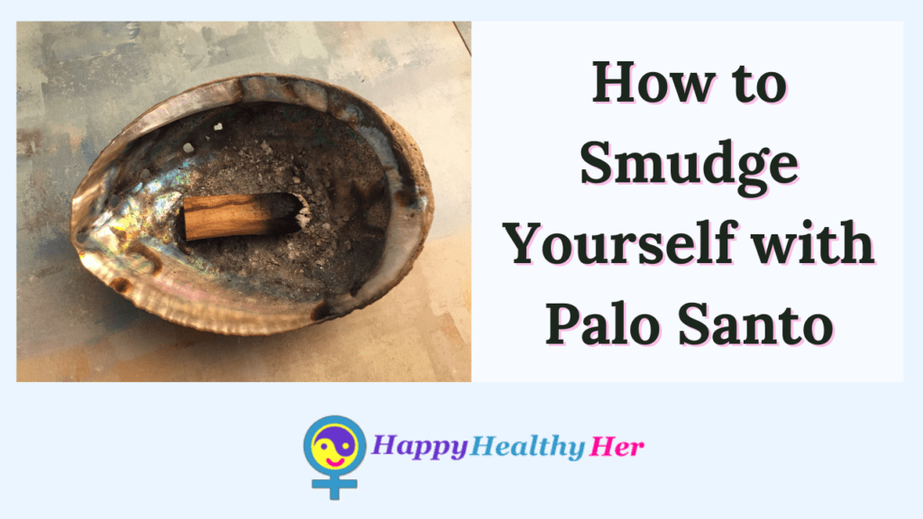 How to Smudge Yourself with Palo Santo