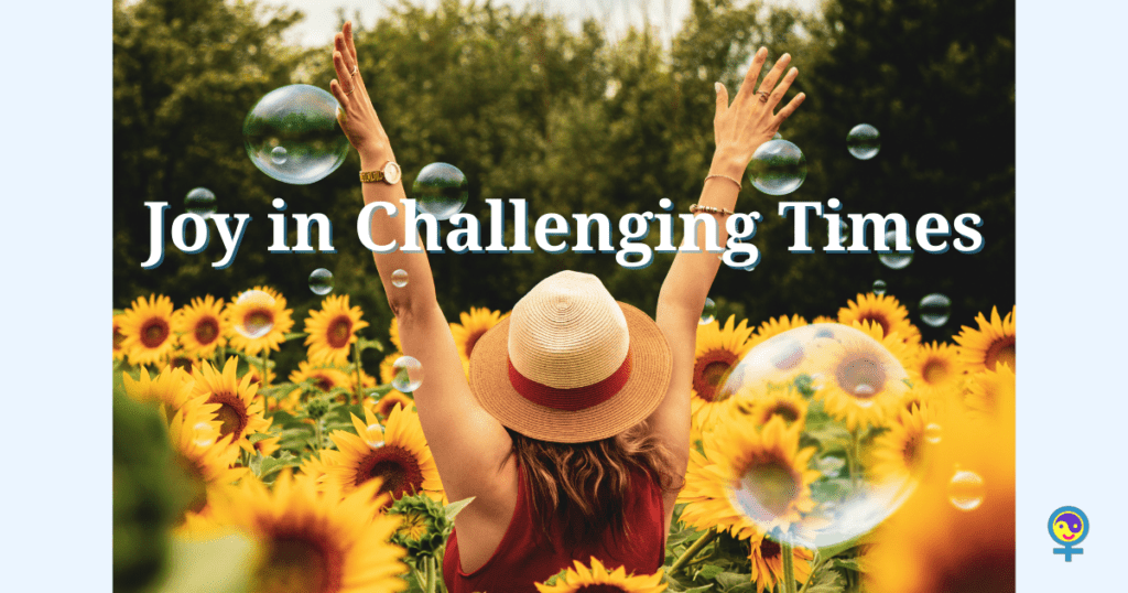 Joy in Challenging Times