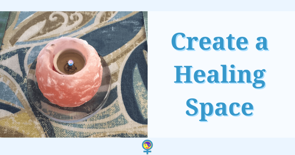 How to Create a Healing Space | Happy Healthy Her